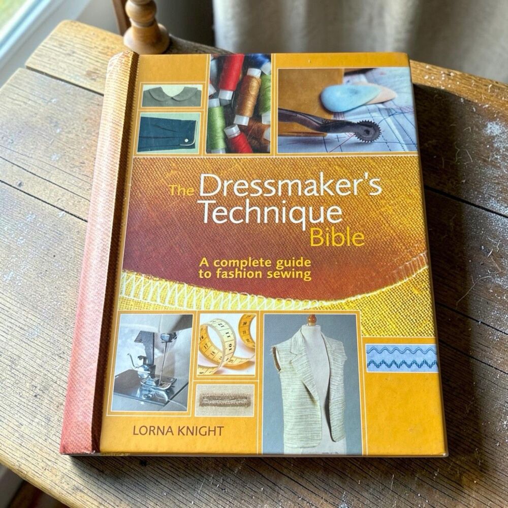 The Dressmaker's Technique Bible: A complete guide to fashion sewing, NOS 2008